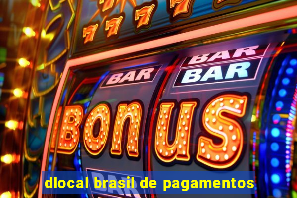 dlocal brasil de pagamentos